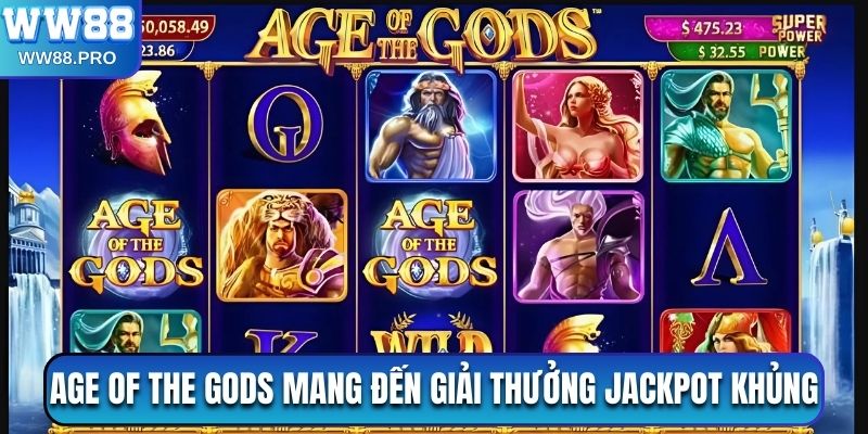 Age of the Gods mang đến giải thưởng Jackpot khủng