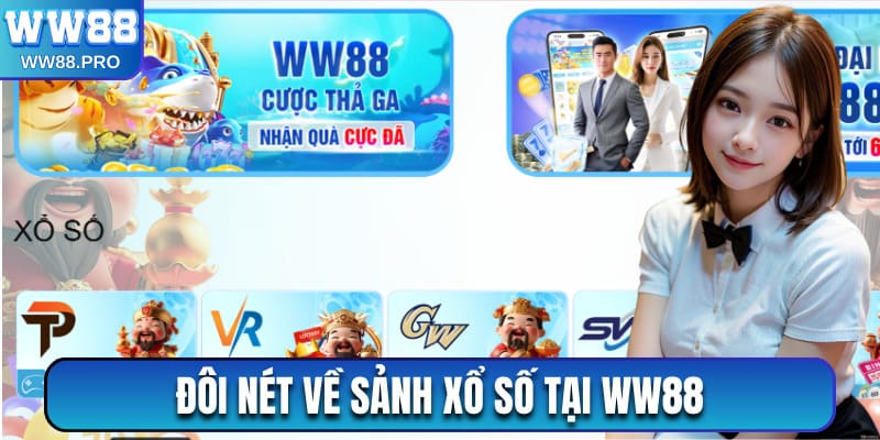 Đôi nét về sảnh xổ số tại WW88