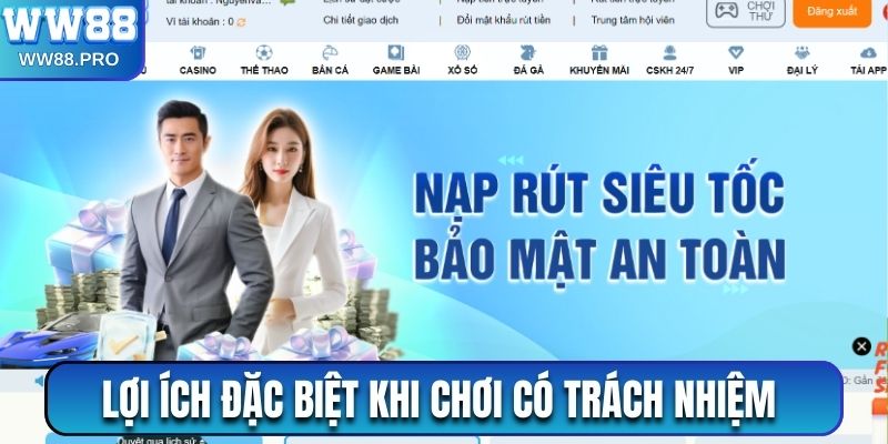 Một số lợi ích đặc biệt khi hội viên chơi trách nhiệm tại WW88