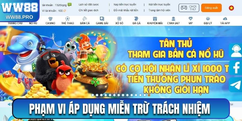 Tìm hiểu phạm vi áp dụng miễn trừ trách nhiệm của WW88